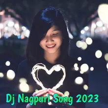 Dj Nagpuri Song 2023